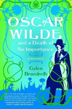 [The Oscar Wilde Murder Mysteries 01] • Oscar Wilde and a Death of No Importance · A Mystery